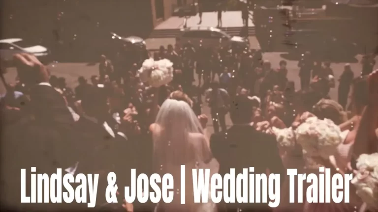 Lindsay & Jose | Wedding Trailer